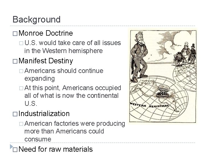 Background � Monroe Doctrine � U. S. would take care of all issues in