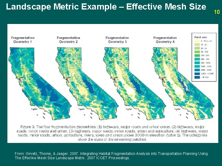 Landscape Metric Example – Effective Mesh Size From: Girvetz, Thorne, & Jaeger. 2007. Integrating