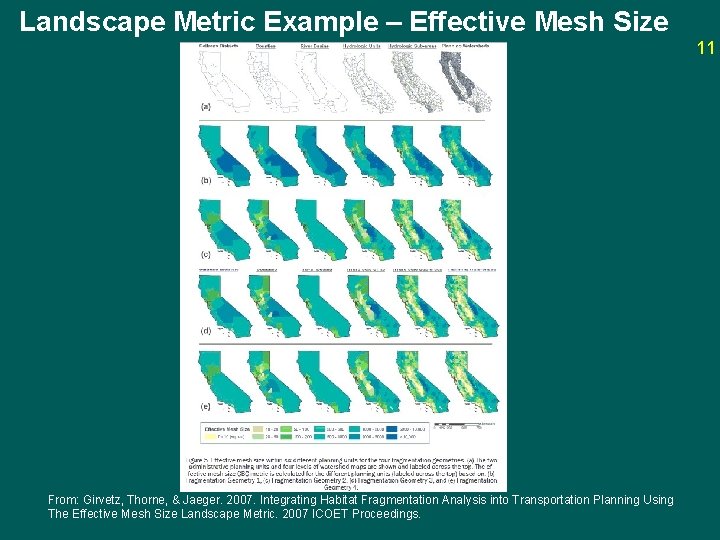 Landscape Metric Example – Effective Mesh Size 11 From: Girvetz, Thorne, & Jaeger. 2007.