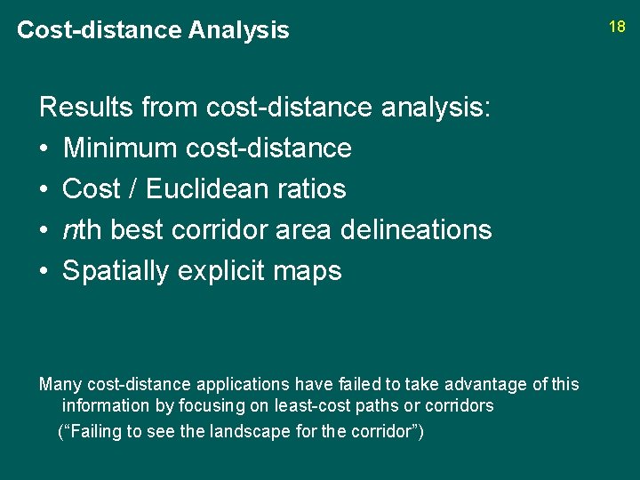 Cost-distance Analysis Results from cost-distance analysis: • Minimum cost-distance • Cost / Euclidean ratios