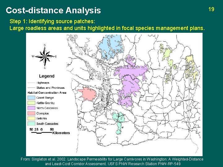 Cost-distance Analysis Step 1: Identifying source patches: Large roadless areas and units highlighted in
