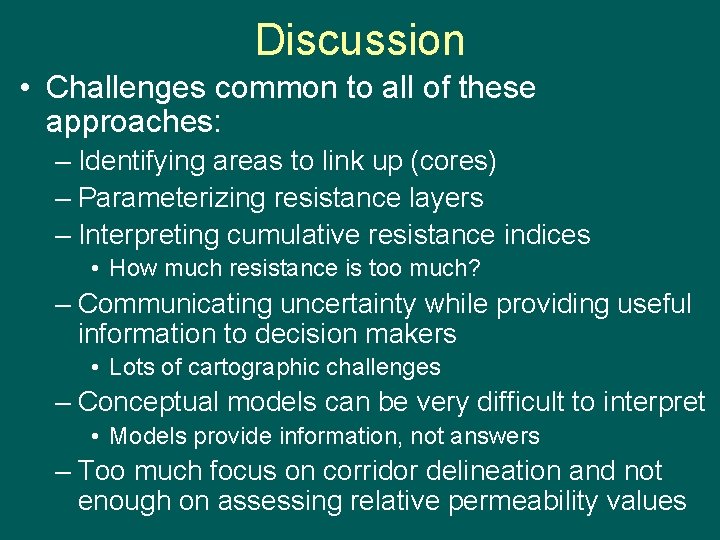 Discussion • Challenges common to all of these approaches: – Identifying areas to link