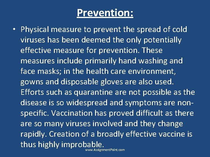 Prevention: • Physical measure to prevent the spread of cold viruses has been deemed