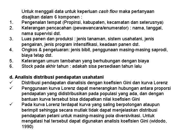 1. 2. 3. 4. 5. 6. Untuk menggali data untuk keperluan cash flow maka