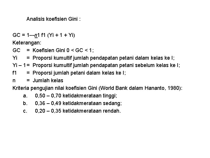 Analisis koefisien Gini : GC = 1 _ n 1 f 1 (Yi +