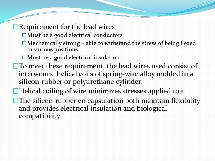 �Requirement for the lead wires � Must be a good electrical conductors � Mechanically