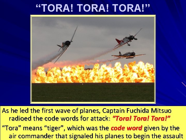 “TORA!” As he led the first wave of planes, Captain Fuchida Mitsuo radioed the