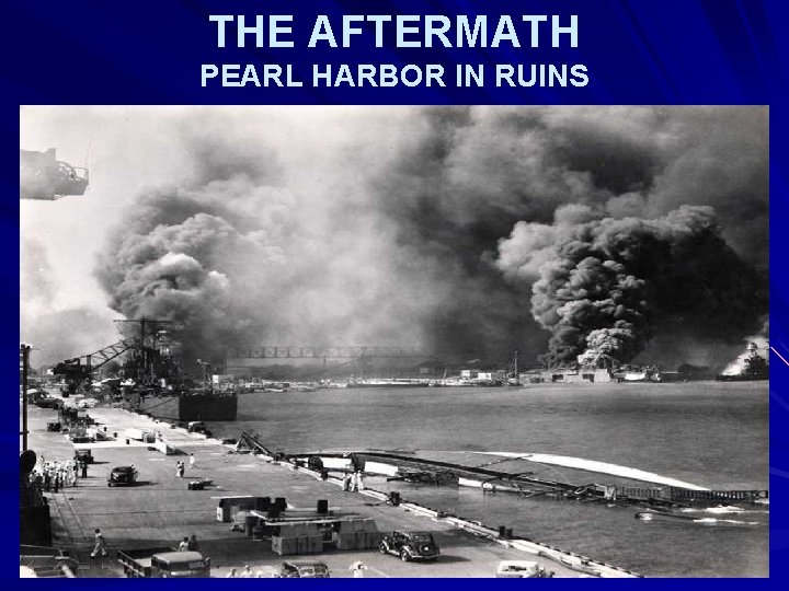 THE AFTERMATH PEARL HARBOR IN RUINS 