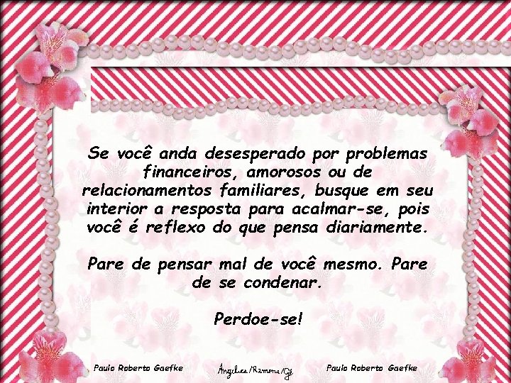 Se você anda desesperado por problemas financeiros, amorosos ou de relacionamentos familiares, busque em