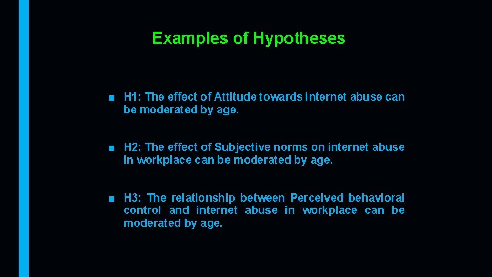 Examples of Hypotheses ■ H 1: The effect of Attitude towards internet abuse can
