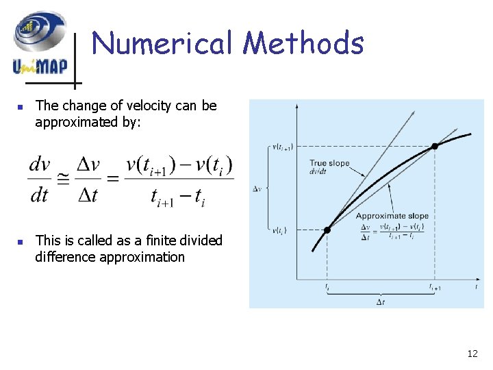 Numerical Methods n n The change of velocity can be approximated by: This is Numerical Methods n n The change of velocity can be approximated by: This is