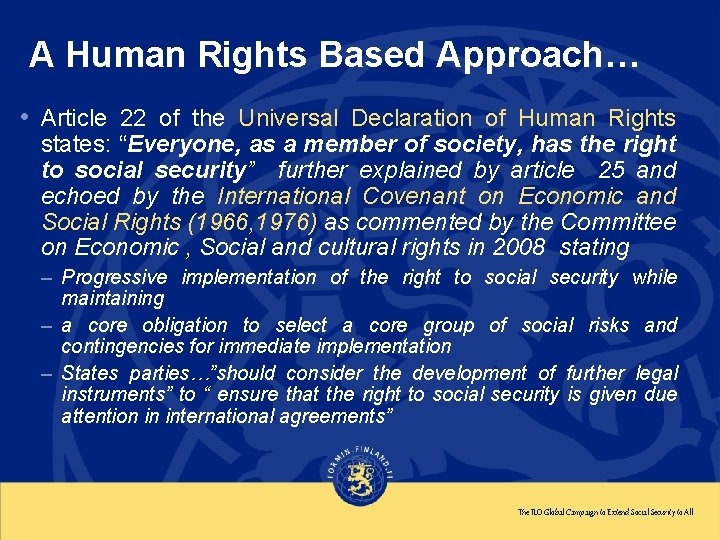 A Human Rights Based Approach… • Article 22 of the Universal Declaration of Human