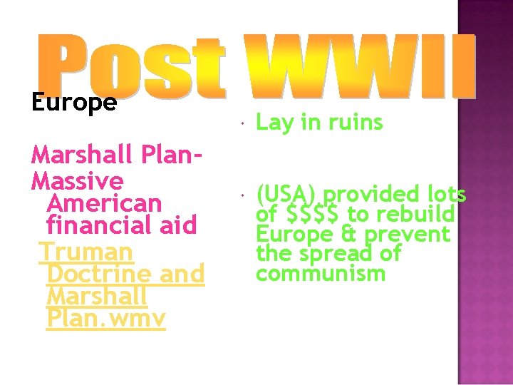 Europe Marshall Plan. Massive American financial aid Truman Doctrine and Marshall Plan. wmv Lay