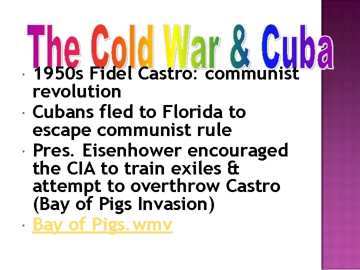  1950 s Fidel Castro: communist revolution Cubans fled to Florida to escape communist