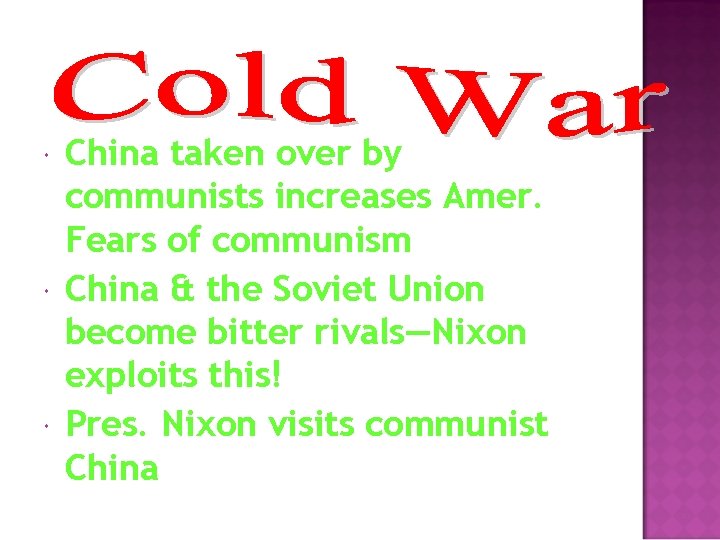  China taken over by communists increases Amer. Fears of communism China & the