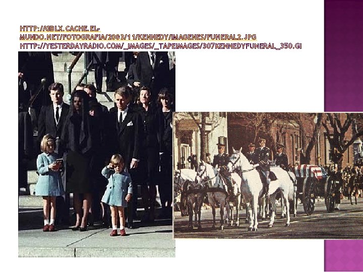 HTTP: //GBLX. CACHE. ELMUNDO. NET/FOTOGRAFIA/2003/11/KENNEDY/IMAGENES/FUNERAL 2. JPG 
