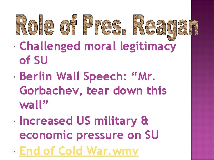  Challenged moral legitimacy of SU Berlin Wall Speech: “Mr. Gorbachev, tear down this