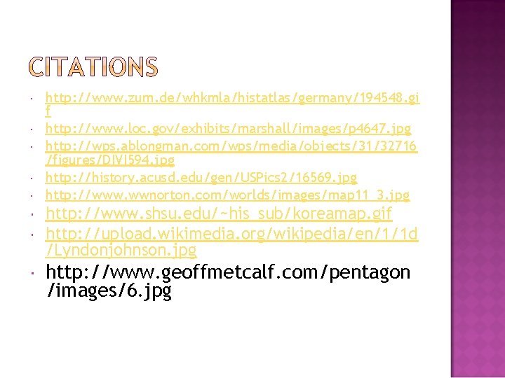  http: //www. zum. de/whkmla/histatlas/germany/194548. gi f http: //www. loc. gov/exhibits/marshall/images/p 4647. jpg http: