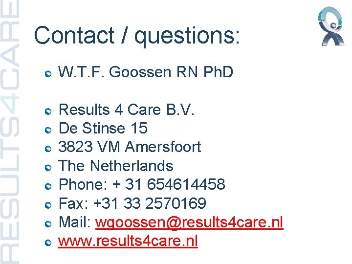 Contact / questions: W. T. F. Goossen RN Ph. D Results 4 Care B.