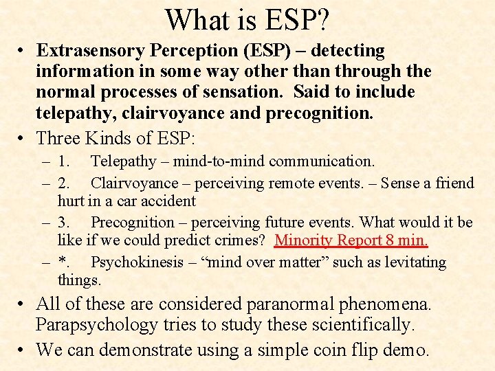 What is ESP? • Extrasensory Perception (ESP) – detecting information in some way other