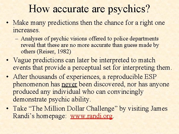How accurate are psychics? • Make many predictions then the chance for a right