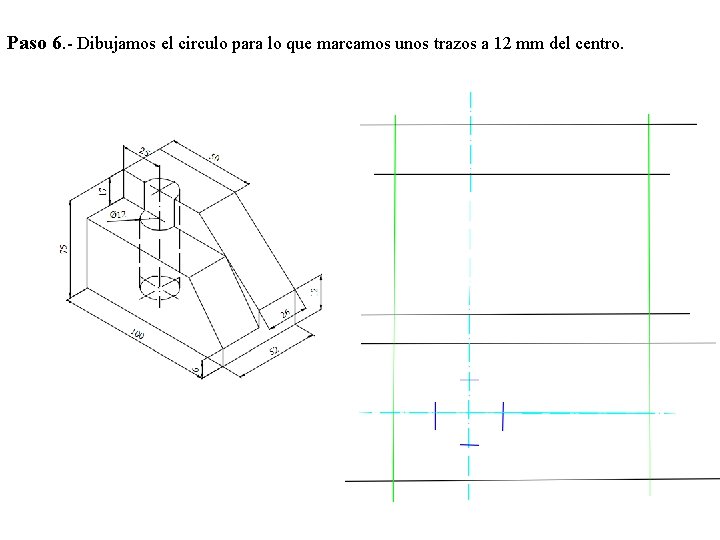 Paso 6. - Dibujamos el circulo para lo que marcamos unos trazos a 12