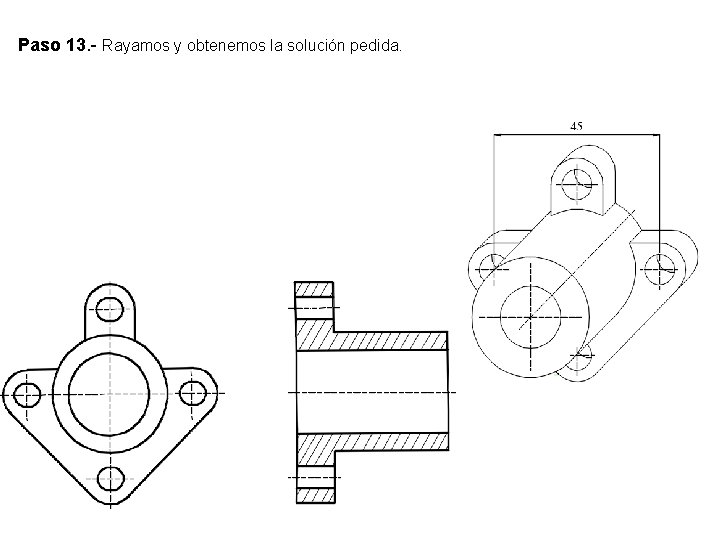 Paso 13. - Rayamos y obtenemos la solución pedida. 