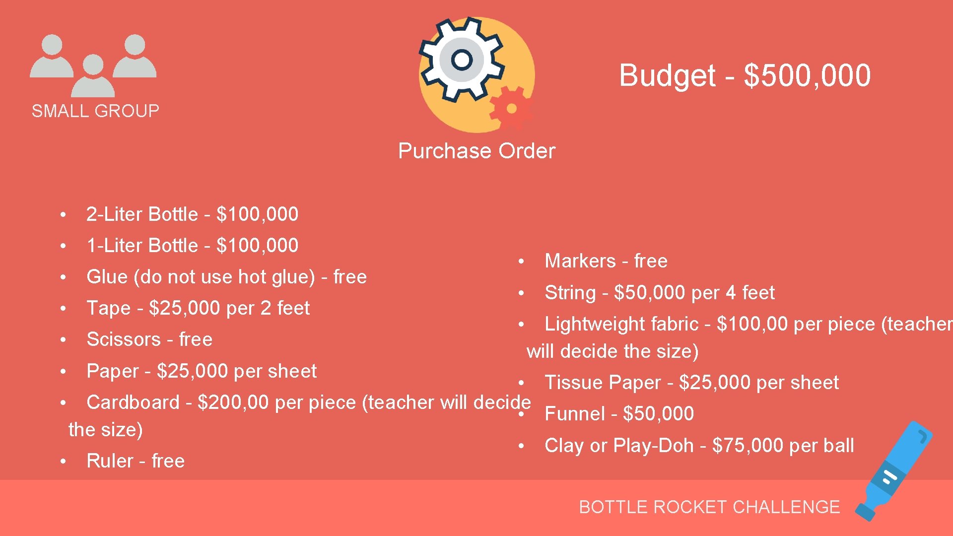 Budget - $500, 000 SMALL GROUP Purchase Order • 2 -Liter Bottle - $100,