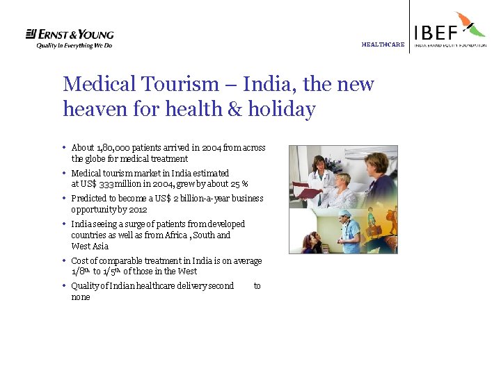 HEALTHCARE Medical Tourism – India, the new heaven for health & holiday • About