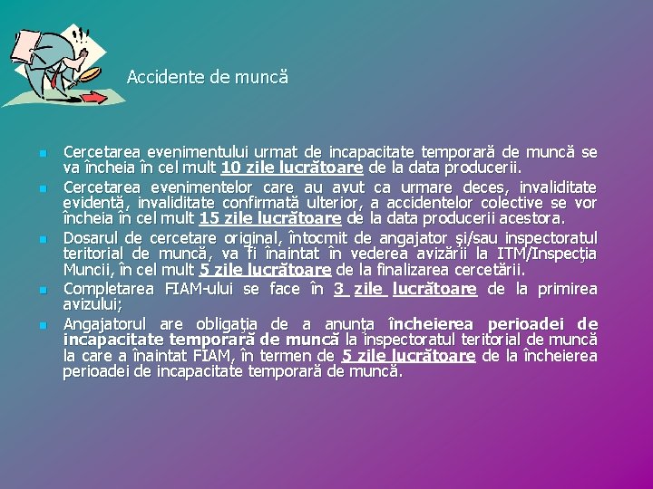 Accidente de muncă n n n Cercetarea evenimentului urmat de incapacitate temporară de muncă