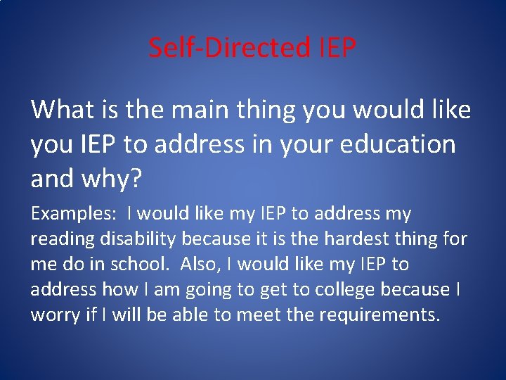 Self-Directed IEP What is the main thing you would like you IEP to address