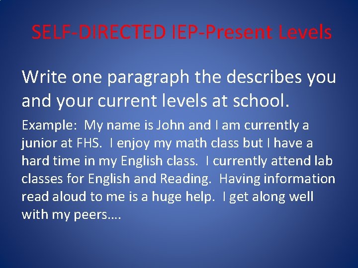 SELF-DIRECTED IEP-Present Levels Write one paragraph the describes you and your current levels at