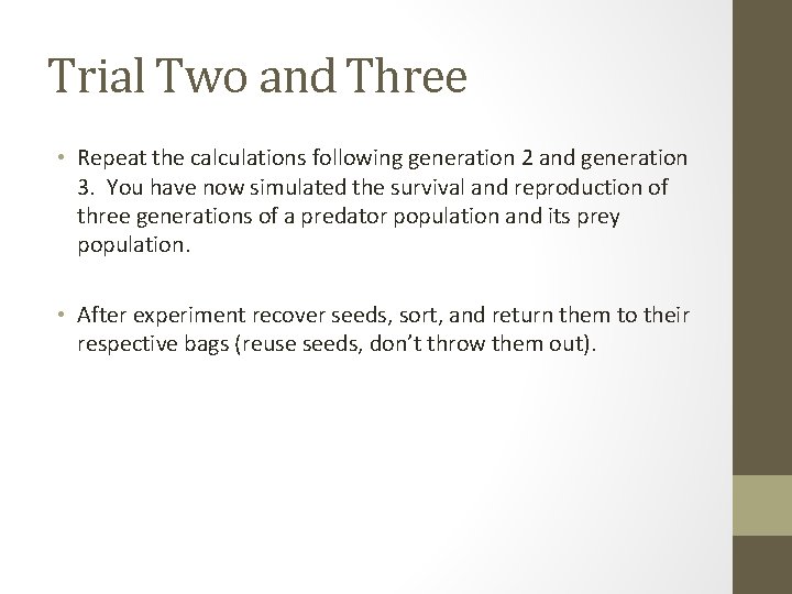 Trial Two and Three • Repeat the calculations following generation 2 and generation 3. Trial Two and Three • Repeat the calculations following generation 2 and generation 3.