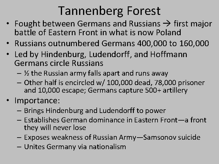 Tannenberg Forest • Fought between Germans and Russians first major battle of Eastern Front