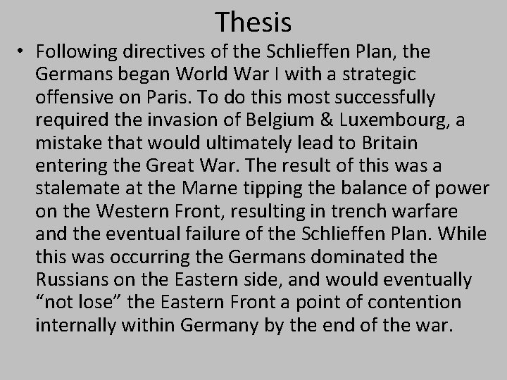 Thesis • Following directives of the Schlieffen Plan, the Germans began World War I