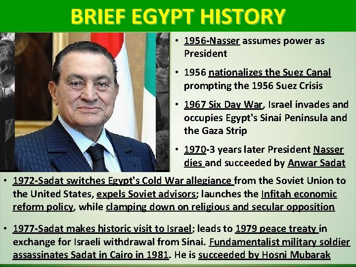 BRIEF EGYPT HISTORY • 1956 -Nasser assumes power as President • 1956 nationalizes the