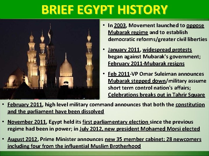 BRIEF EGYPT HISTORY • In 2003, Movement launched to oppose Mubarak regime and to