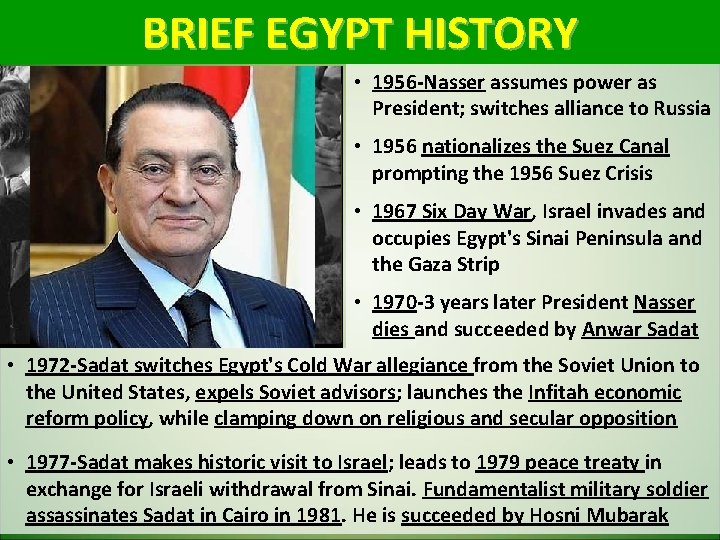 BRIEF EGYPT HISTORY • 1956 -Nasser assumes power as President; switches alliance to Russia