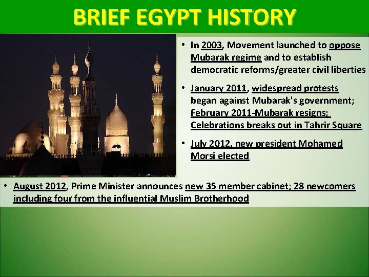 BRIEF EGYPT HISTORY • In 2003, Movement launched to oppose Mubarak regime and to