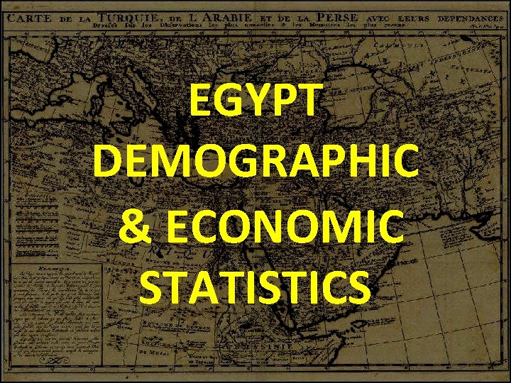 EGYPT DEMOGRAPHIC & ECONOMIC STATISTICS 