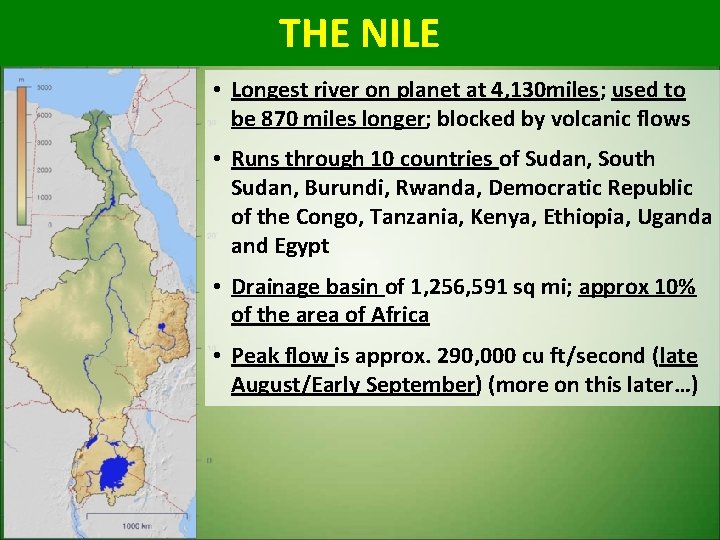 THE NILE • Longest river on planet at 4, 130 miles; used to be