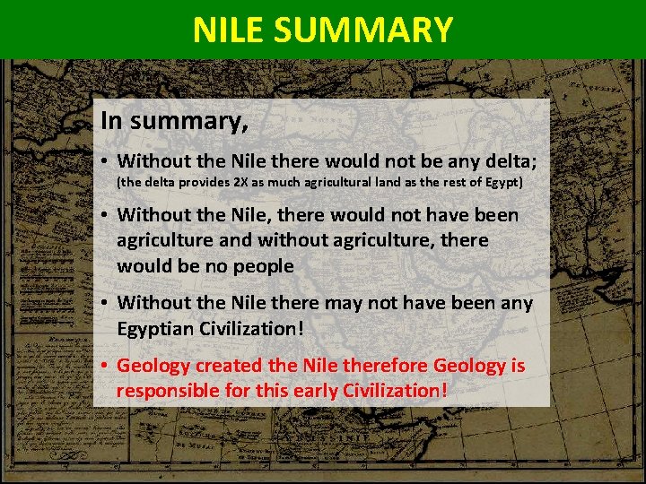 NILE SUMMARY In summary, • Without the Nile there would not be any delta;