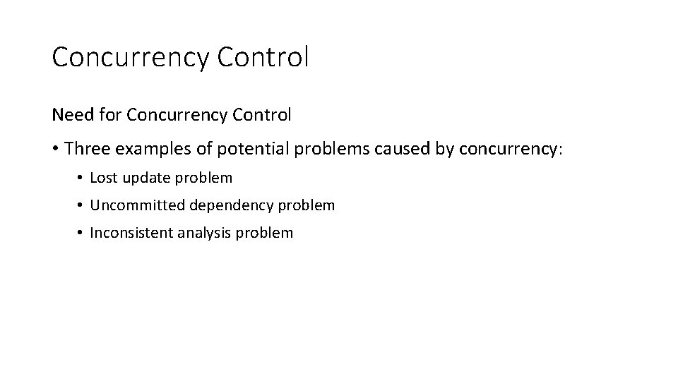 Concurrency Control Need for Concurrency Control • Three examples of potential problems caused by