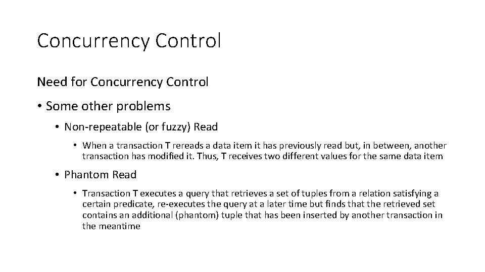 Concurrency Control Need for Concurrency Control • Some other problems • Non-repeatable (or fuzzy)