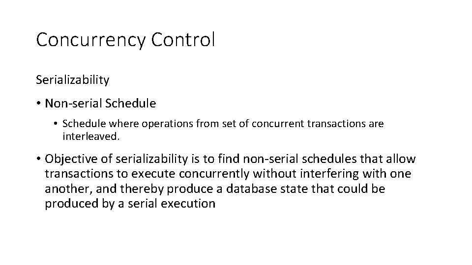 Concurrency Control Serializability • Non-serial Schedule • Schedule where operations from set of concurrent