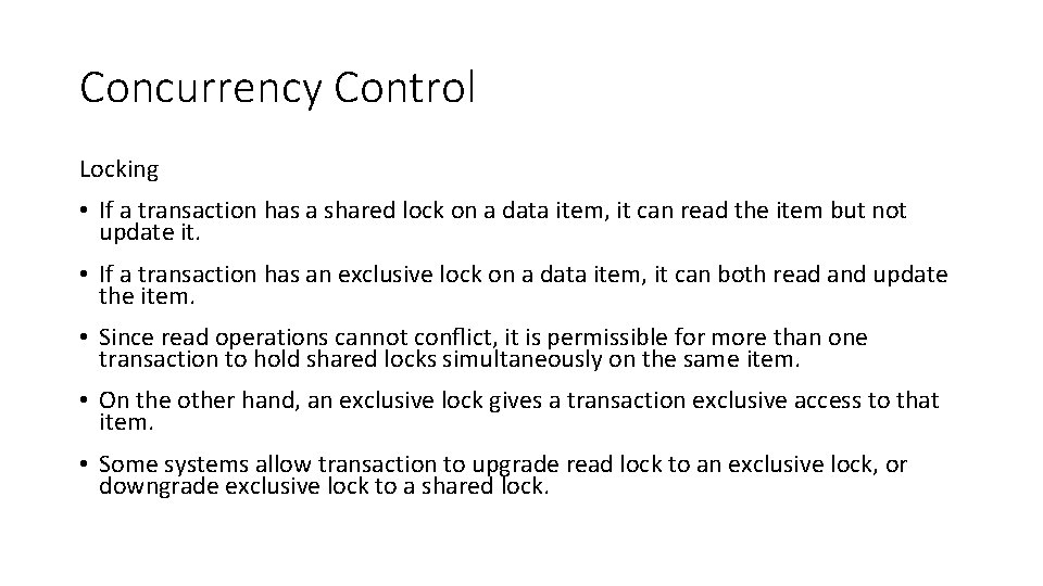 Concurrency Control Locking • If a transaction has a shared lock on a data