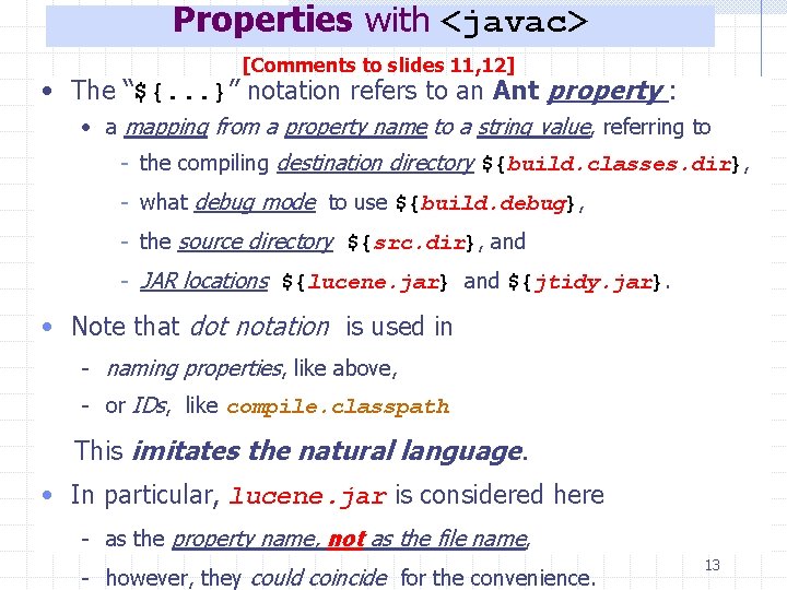 Properties with <javac> [Comments to slides 11, 12] • The “${. . . }”