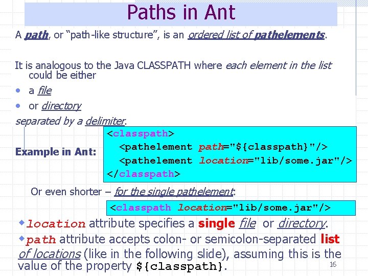 Paths in Ant A path, or “path-like structure”, is an ordered list of pathelements.