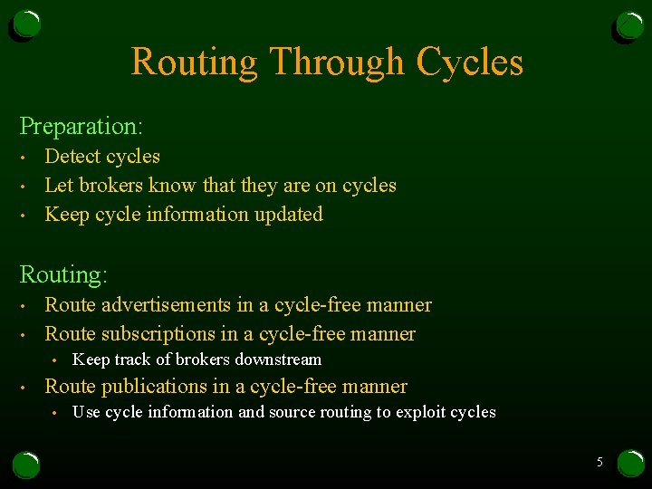 Routing Through Cycles Preparation: • • • Detect cycles Let brokers know that they Routing Through Cycles Preparation: • • • Detect cycles Let brokers know that they