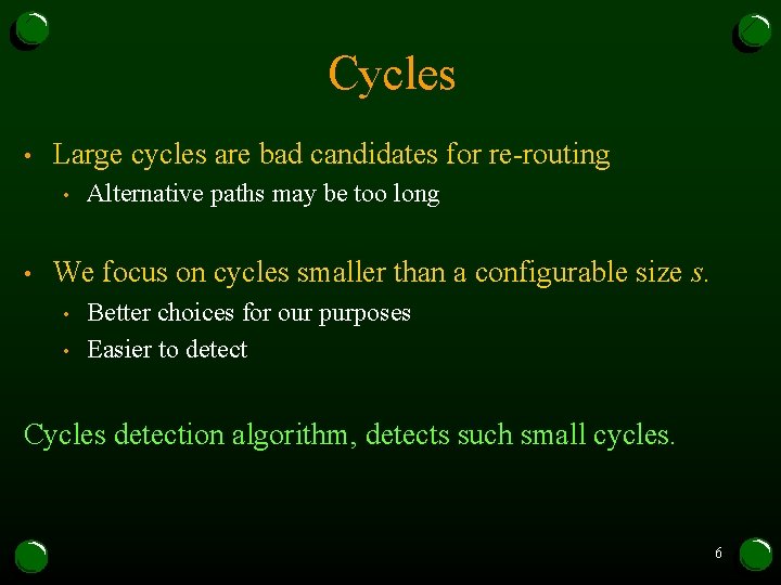 Cycles • Large cycles are bad candidates for re-routing • • Alternative paths may Cycles • Large cycles are bad candidates for re-routing • • Alternative paths may